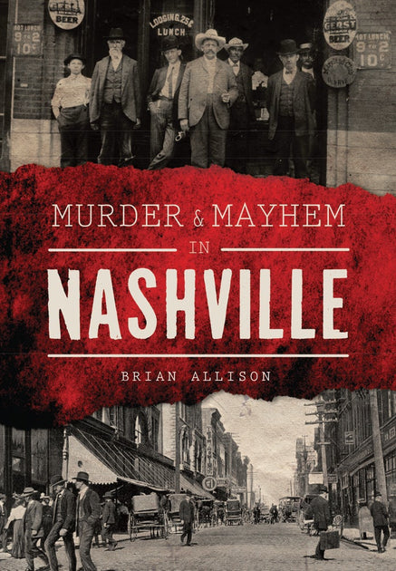 Tennessee History Books Arcadia Publishing Tagged Series Murder