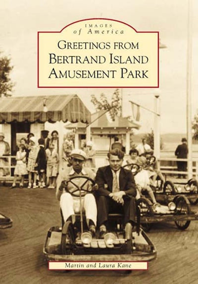 Greetings from Bertrand Island Amusement Park