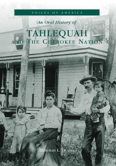 An Oral History of Tahlequah and The Cherokee Nation