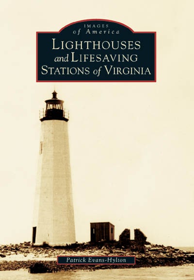 Lighthouses and Lifesaving Stations of Virginia