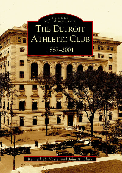 The Detroit Athletic Club: 1887-2001