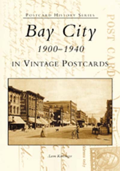 Bay City 1900-1940 in Vintage Postcards