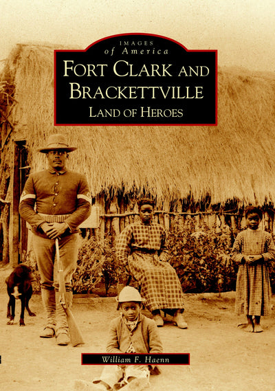 Fort Clark and Brackettville