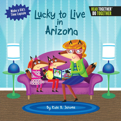 Cover image for Lucky to Live in Arizona, isbn: 9780738527796