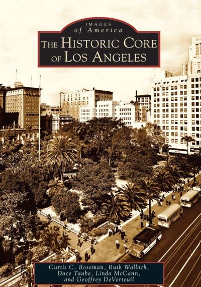 Cover image for The Historic Core of Los Angeles, isbn: 9780738529240