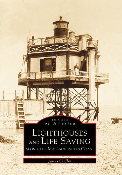 Lighthouses and Life Saving along the Massachusetts Coast