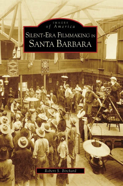 Silent-Era Filmmaking in Santa Barbara