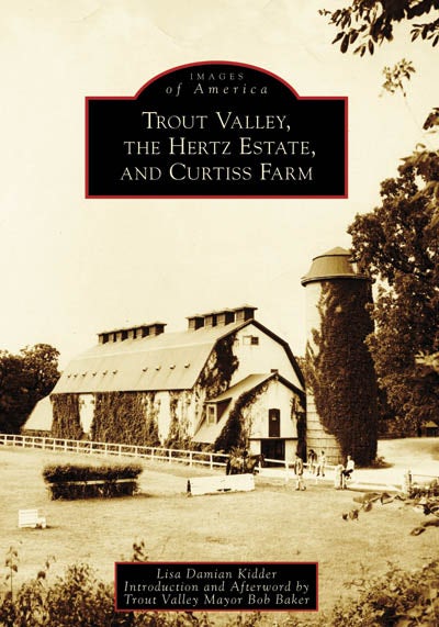 The Trout Valley Hertz Estate, and Curtiss Farm