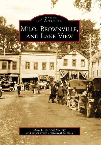 Milo, Brownville, and Lake View