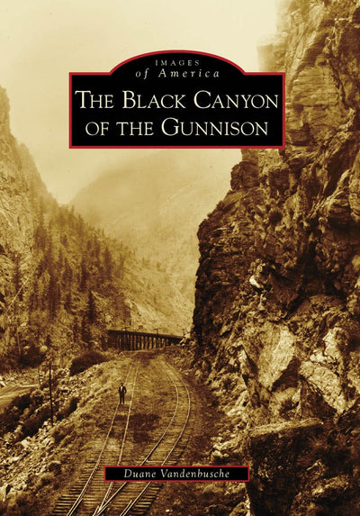 Black Canyon of the Gunnison, The