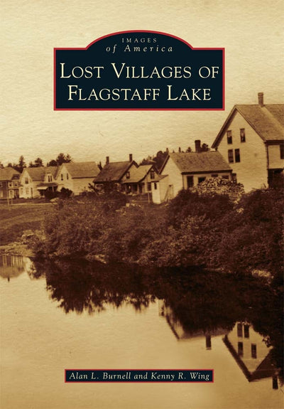 Lost Villages of Flagstaff Lake