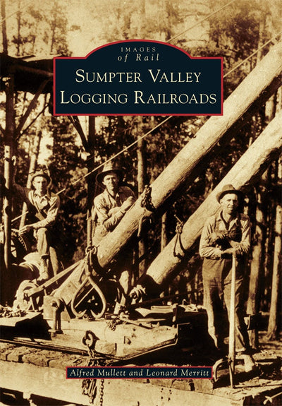 Cover image for Sumpter Valley Logging Railroads, isbn: 9780738575421