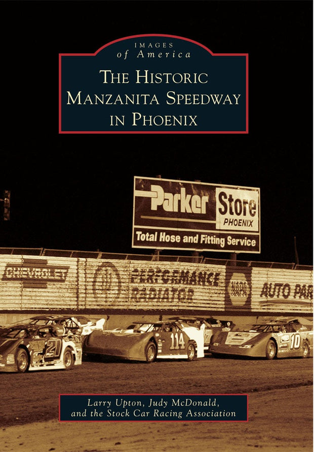 The Historic Manzanita Speedway in Phoenix