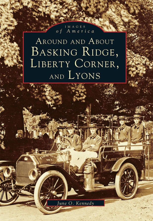 Around and About Basking Ridge, Liberty Corner, and Lyons