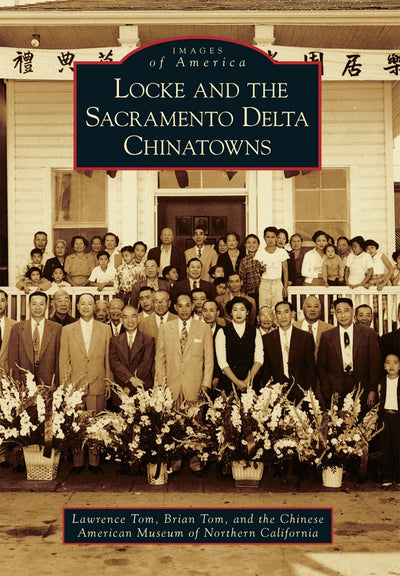 Locke and the Sacramento Delta Chinatowns