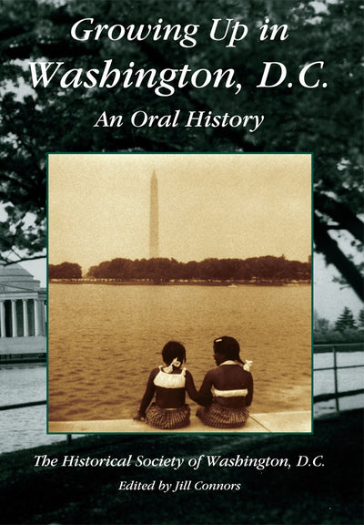 Growing up in Washington, D.C.  An Oral History