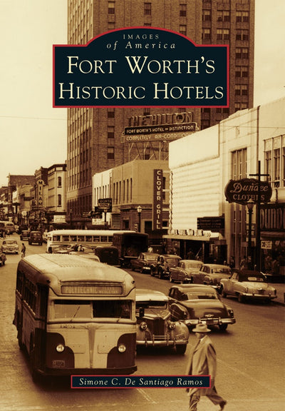 Fort Worth's Historic Hotels