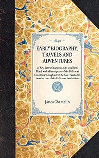 Early Biography, Travels and Adventures