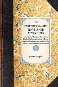 Early Biography, Travels and Adventures