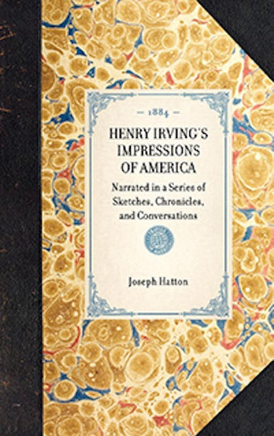 Henry Irving's impressions of America