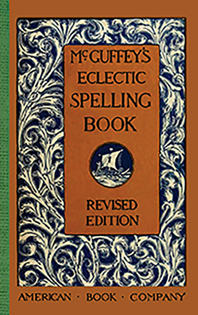 Cover image for McGuffey's Eclectic Spelling Book, isbn: 9781429041034