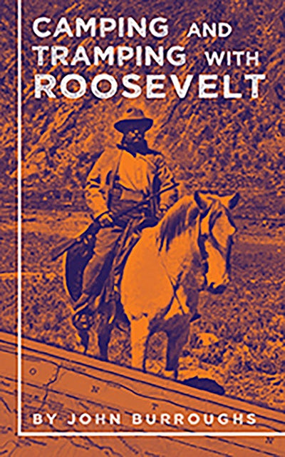 Camping and Tramping with Roosevelt