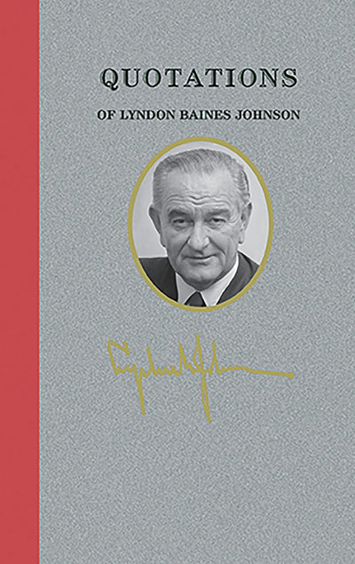 Cover image for Quotations of Lyndon Baines Johnson, isbn: 9781429094320