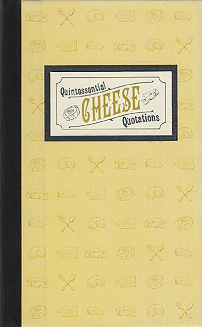 Quintessential Cheese Quotations