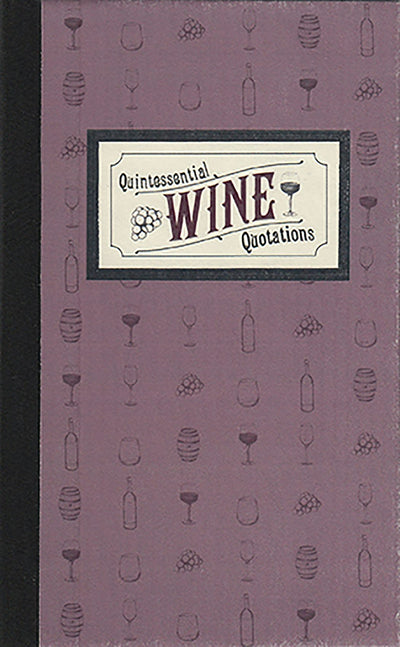 Cover image for Quintessential Wine Quotations, isbn: 9781429097703