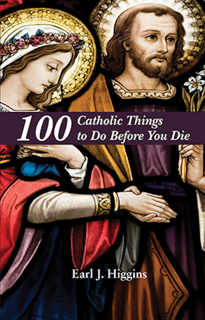 100 Catholic Things to Do Before You Die