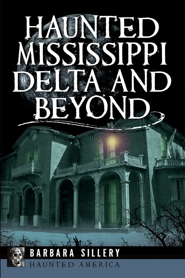 Haunted Mississippi Delta and Beyond