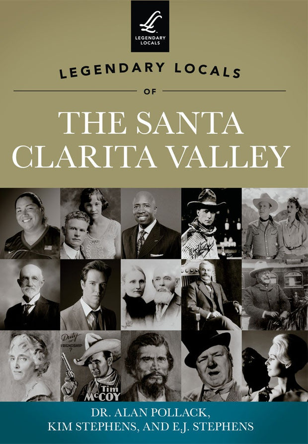 Legendary Locals of the Santa Clarita Valley