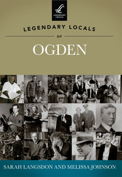 Legendary Locals of Ogden