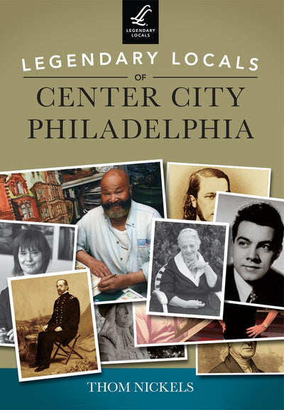 Legendary Locals of Center City Philadelphia