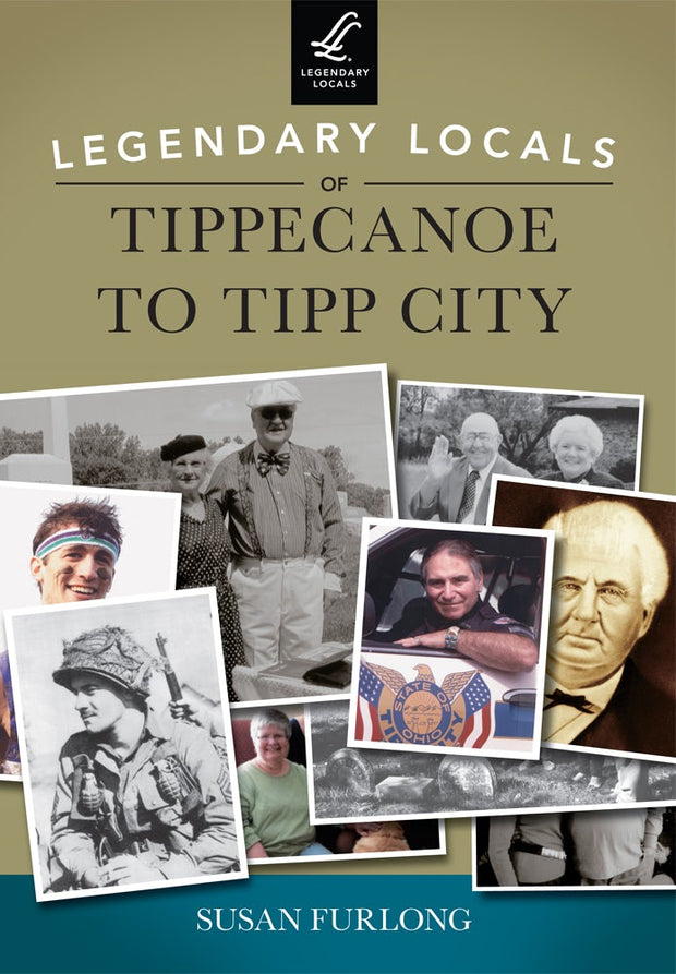 Legendary Locals of Tippecanoe to Tipp City