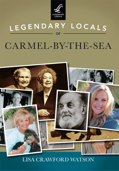 Legendary Locals of Carmel-by-the-Sea