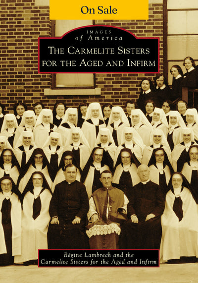 The Carmelite Sisters for the Aged and Infirm