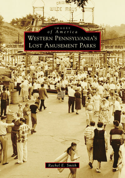 Western Pennsylvania's Lost Amusement Parks