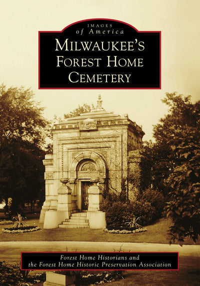 Milwaukee's Forest Home Cemetery