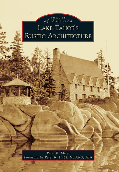 Lake Tahoe’s Rustic Architecture