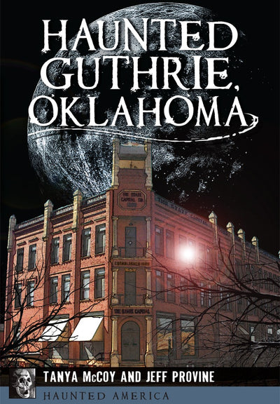 Haunted Guthrie, Oklahoma