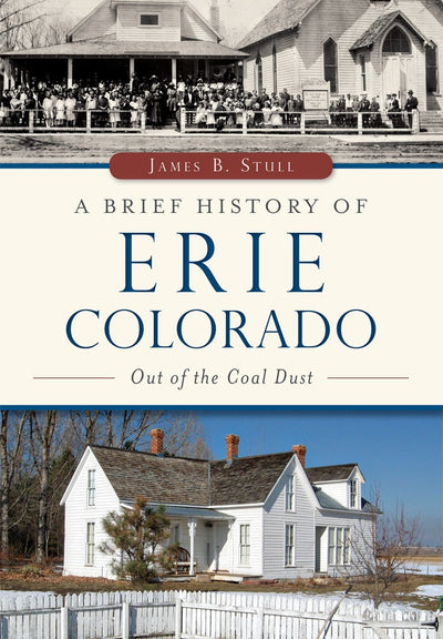 Brief History of Erie, Colorado, A