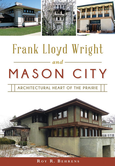 Frank Lloyd Wright and Mason City