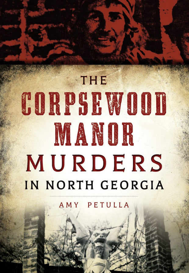 The Corpsewood Manor Murders in North Georgia