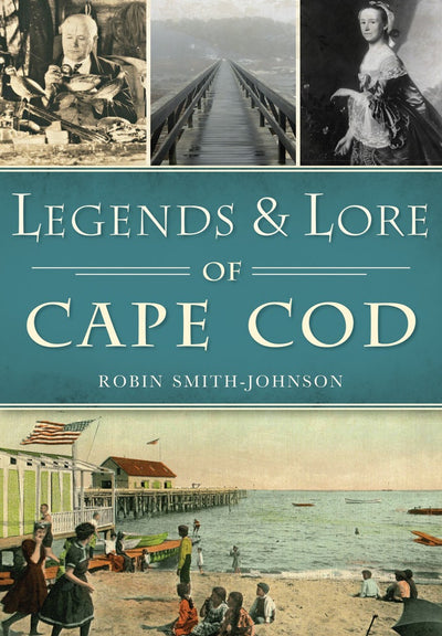 Legends & Lore of Cape Cod