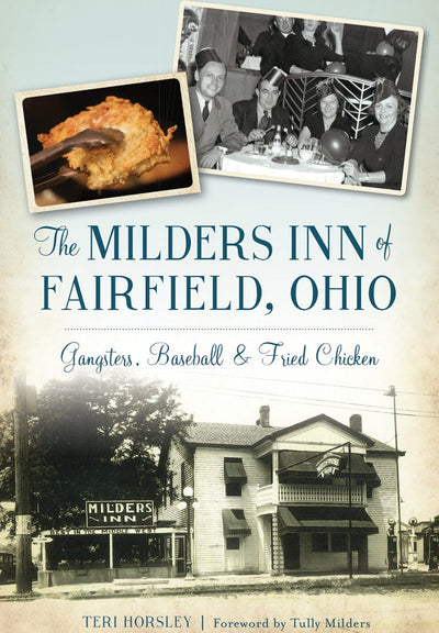 The Milders Inn of Fairfield, Ohio: Gangsters, Baseball & Fried Chicken