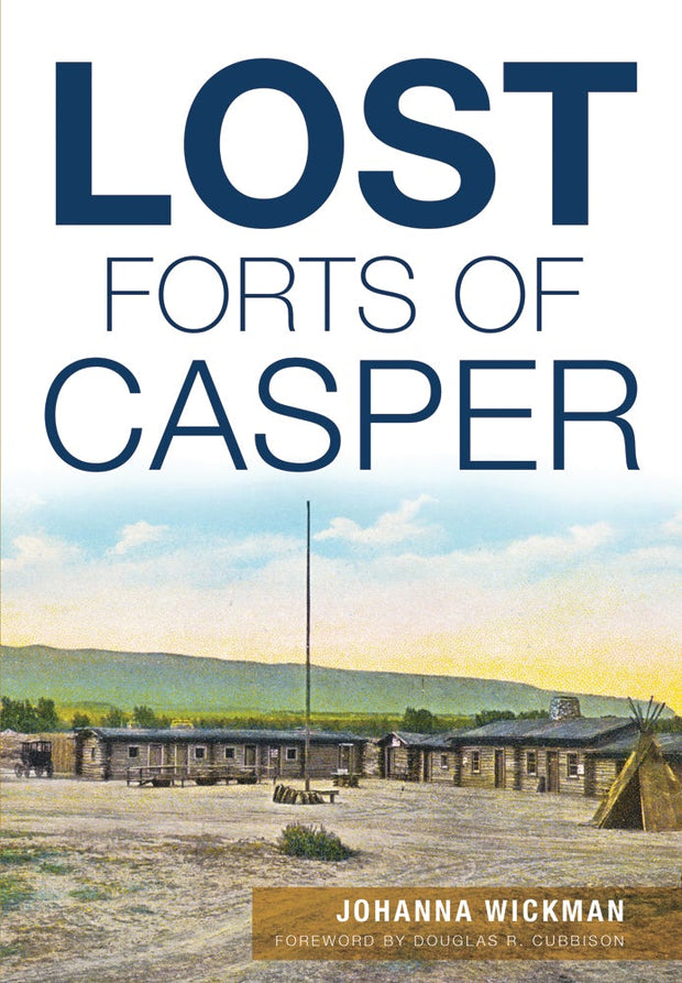 Lost Forts of Casper