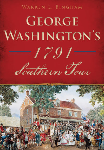 George Washington's 1791 Southern Tour