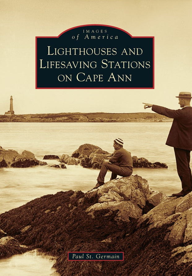 Lighthouses and Lifesaving Stations on Cape Ann