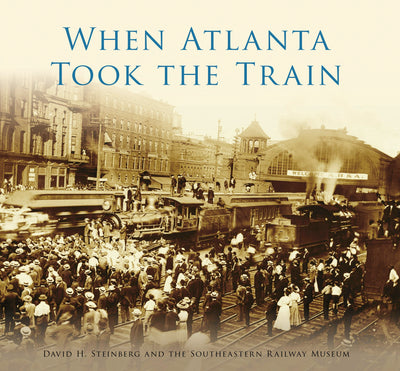 When Atlanta Took the Train